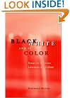Black, White, and in Color: Essays on American Literature and Culture