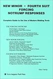 New Minor, Fourth Suit, Forcing Notrump Responses : The Complete Guide to the Use of Modern Bidding Tools