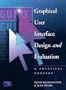 Graphical User Interface Design and Evaluation Guide