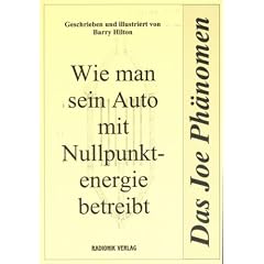 Das Joe-Ph�nomen: Wie man sein Auto mit Nullpunktenergie betreibt