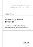 Risikomanagement im Zollbereich unter besonderer Ber&uuml;cksichtigung des zugelassenen Wirtschaftsbeteiligten - Nicole Daiker