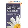 Woman's Guide to Overcoming Depression, A