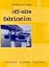 Off-site Fabrication: Pre-fabrication, Pre-assembly and Modularisation