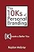 The 10Ks of Personal Branding: Create a Better You