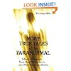 More True Tales of the Paranormal: Ghosts, Poltergeists, Near-Death Experiences and Other Mysterious Events