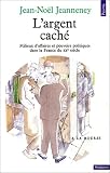 Search : L'argent caché : Milieux d'affaires et pouvoirs politiques dans la France du XXe siècle