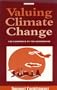 Valuing Climate Change: The Economics of the Greenhouse