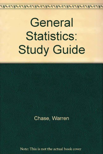 General Statistics, Student Study Guide, by Warren Chase, Fred Bown