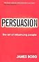 Persuasion: The Art of Influencing People