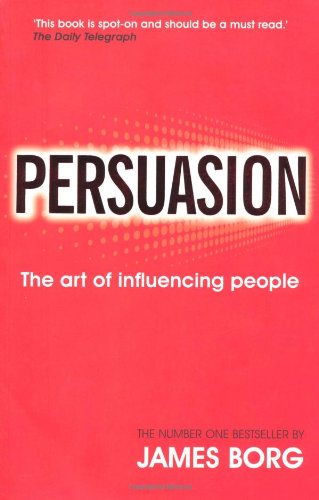Persuasion: The Art of Influencing People