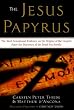 The Jesus Papyrus: The Most Sensational Evidence on the Origins of the Gospels Since the Discovery of the Dead Sea Scrolls
