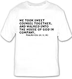 We took sweet counsel together, and walked unto the house of God in company. Psa T-shirt Large White
