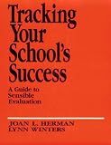Tracking Your Schools Success: A Guide to Sensible Evaluation