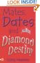 Mates, Dates and Diamond Destiny
