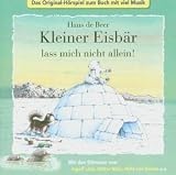 Kleiner Eisbär lass mich nicht allein! - CD . Das Original-Hörspiel zum Buch mit viel Musik