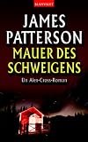 Mauer des Schweigens: Ein Alex-Cross-Roman