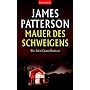 Mauer des Schweigens: Ein Alex-Cross-Roman