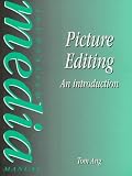 Picture Editing: An Introduction (Journalism Media Manual)