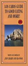 Los Cabos Guide to Good Eating and More