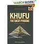 Khufu:  The Secrets Behind the Building of the Great Pyramid