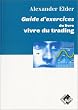 Guide d'exercices du livre Vivre du trading