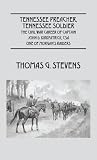Tennessee Preacher, Tennessee Soldier: The Civil War Career of Captain John D. Kirkpatrick, CSA One of Morgans Raiders