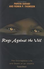 Rage Against the Veil: The Courageous Life and Death of an Islamic Dissident