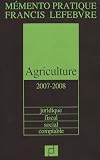 Revue Editions Francis Lefebvre  / Agriculture : Juridique Fiscal Social Comptable