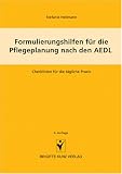 Formulierungshilfen f&uuml;r die Pflegeplanung nach den AEDL - Checklisten f&uuml;r die t&auml;gliche Praxis - Stefanie Hellmann