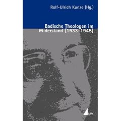 Badische Theologen im Widerstand (1933 - 1945) (Portr�ts des Widerstands)