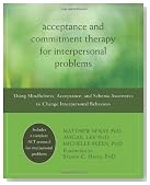 Acceptance and Commitment Therapy for Interpersonal Problems: Using Mindfulness, Acceptance, and Schema Awareness to Change Interpersonal Behaviors