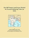 The 2007 Import and Export Market for Pressure-Reducing Valves in India