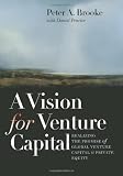 A Vision for Venture Capital: Realizing the Promise of Global Venture Capital and Private Equity (Winthrop Group)
