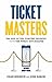Ticket Masters: The Rise of the Concert Industry and How the Public Got Scalped