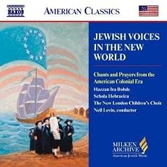 Jewish Voices in the New World: Chants and Prayers from the American Colonial Era