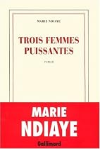 Trois femmes puissantes - Prix Goncourt 2009