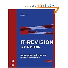 IT-Revision in der Praxis. Nach den Grunds�tzen einer ordnungsgem��en IT