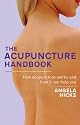 The Acupuncture Handbook: How Acupuncture Works and How it Can Help You