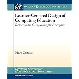 learner centered design of computing education research on computing for everyone synthesis lectures on human centered