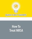 How To Treat MRSA picture 41K6tKWZcHL. SL160 How To Treat MRSA