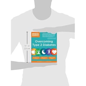 Idiot's Guides: Overcoming Type 2 Diabetes
