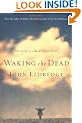 Waking the Dead: The Glory of a Heart Fully Alive