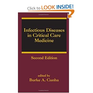 Infectious Diseases in Critical Care Medicine, Second Edition (Infectious Disease and... by Burke A. Cunha