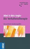Die Verhaltenstherapie: Eine praktische Orientierungshilfe