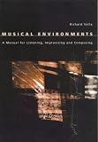 Review Currency Press Pty Ltd  / Musical Environments: A Manual for Listening, Composing and Improvising (MANUALS)
