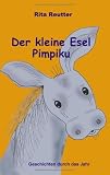Der kleine Esel Pimpiku: Geschichten durch das Jahr