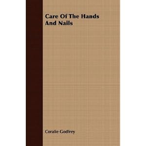 Care Of The Hands And Nails (Paperback) 41K70VqkmbL. SL500 AA300 Care Of The Hands And Nails (Paperback)
