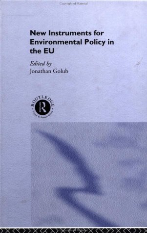 New Instruments for Environmental Policy in the EU (Routledge/EUI Studies in Environmental Policy) On Sale