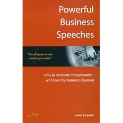 Powerful Business Speeches: How to Motivate and Persuade in Every Business Situation