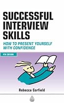 Successful Interview Skills: How to Present Yourself with Confidence